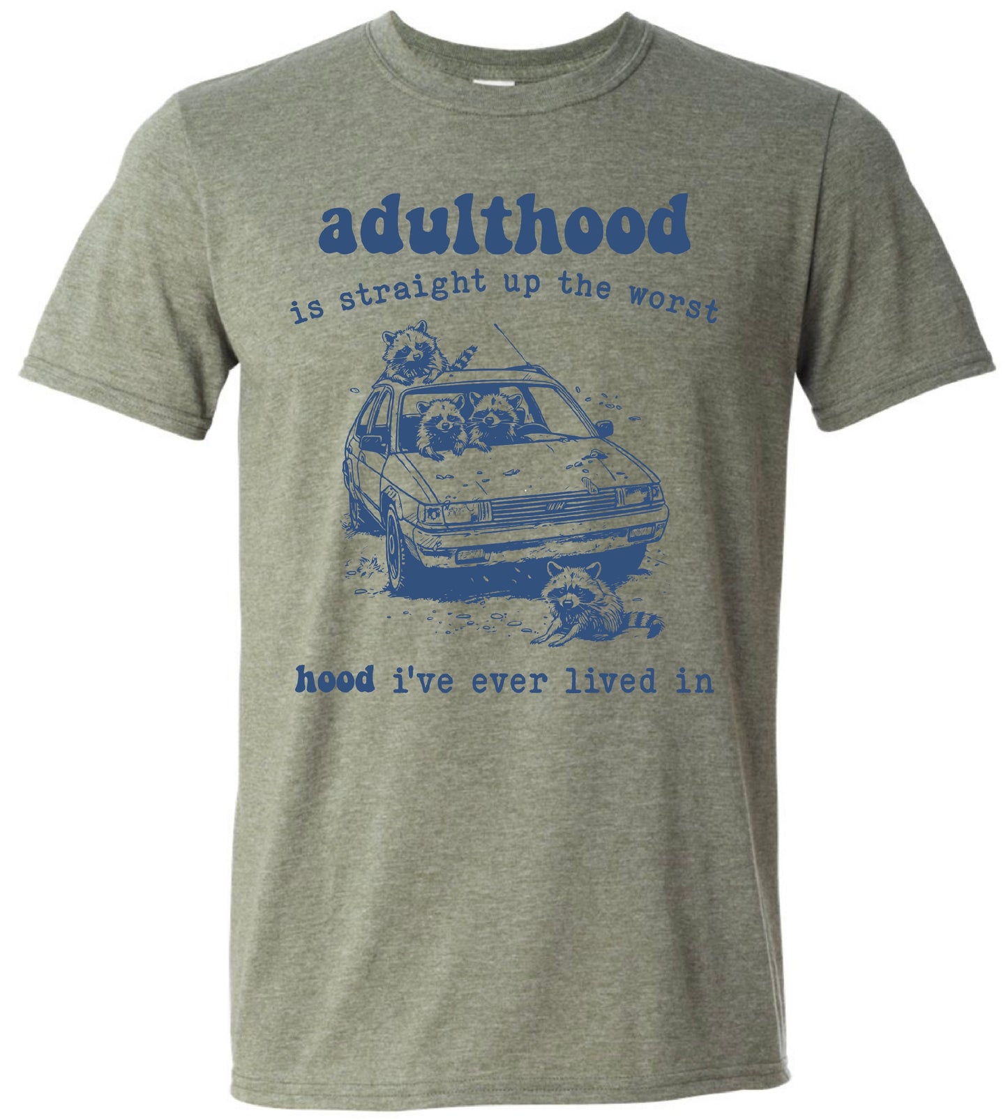 Adulthood straight up worst hood I’ve lived in