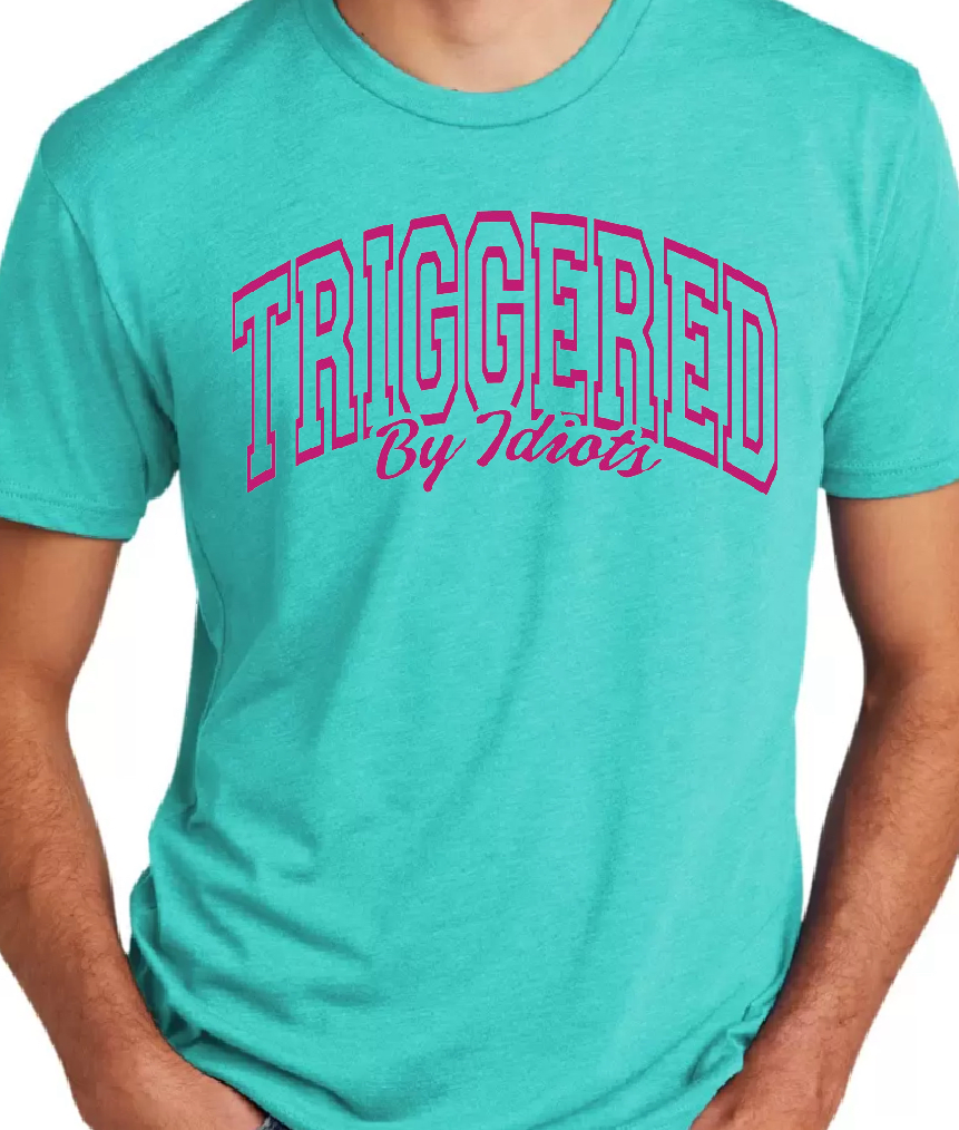 Triggered by idiots