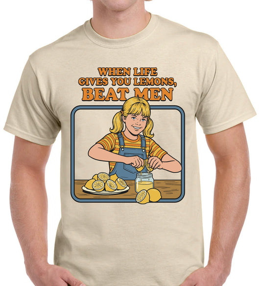 When life hands you lemons,beat men