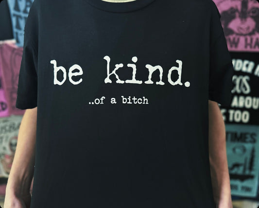 Be kind… of a bitch