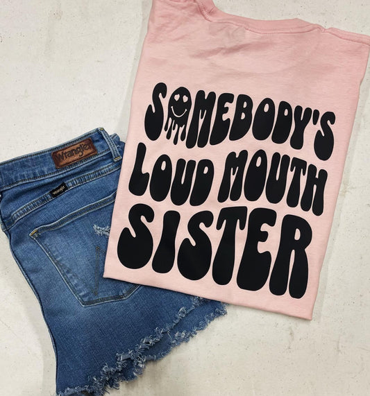 Somebody’s Loud Mouth Sister