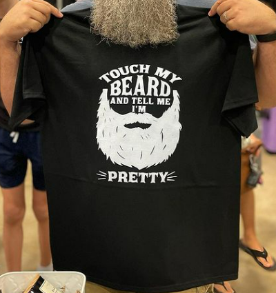 Touch my beard and tell me I’m pretty